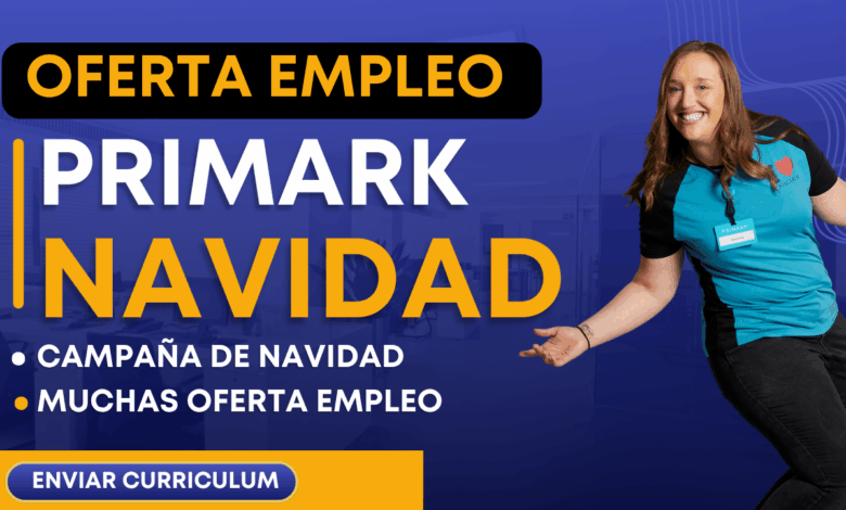 Oportunidad de empleo en Primark para la Campaña de Navidad 2025