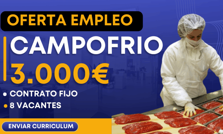 Campofrío Busca Personal con Sueldos de hasta 3.000€ y Contrato Fijo: 8 Vacantes Abiertas